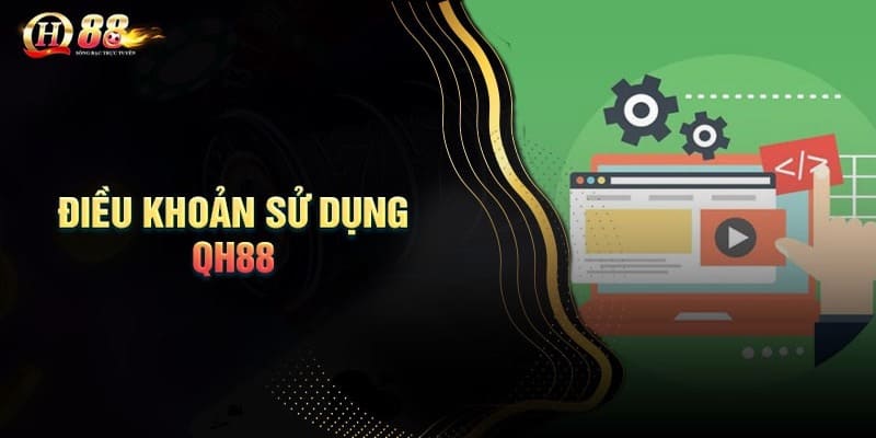 Đôi nét về điều khoản sử dụng tại địa chỉ QH88 mới nhất.