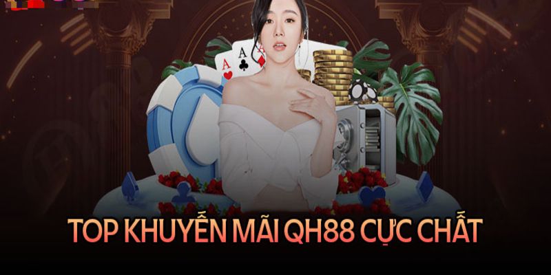 Khuyến mãi QH88 nạp tiền