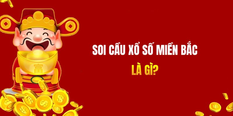 Soi cầu xổ số miền Bắc là gì?