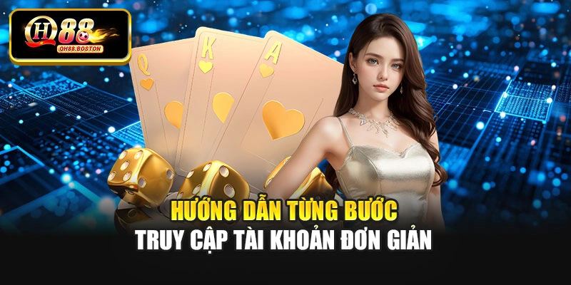 Hướng dẫn từng bước truy cập tài khoản đơn giản
