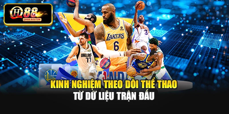 Kinh nghiệm theo dõi thể thao từ dữ liệu trận đấu
